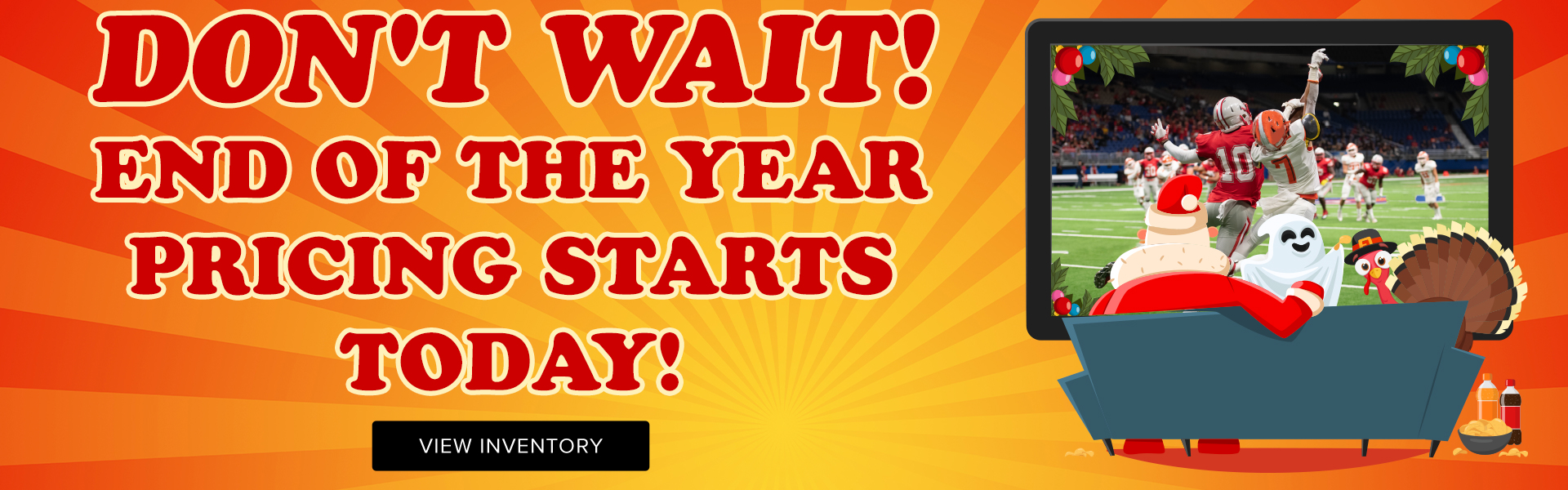 Don't Wait! End Of the Year Pricing Starts Today!