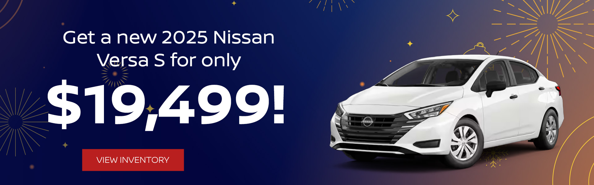 versa Get a new 2025 Nissan Versa S for only $19,499!