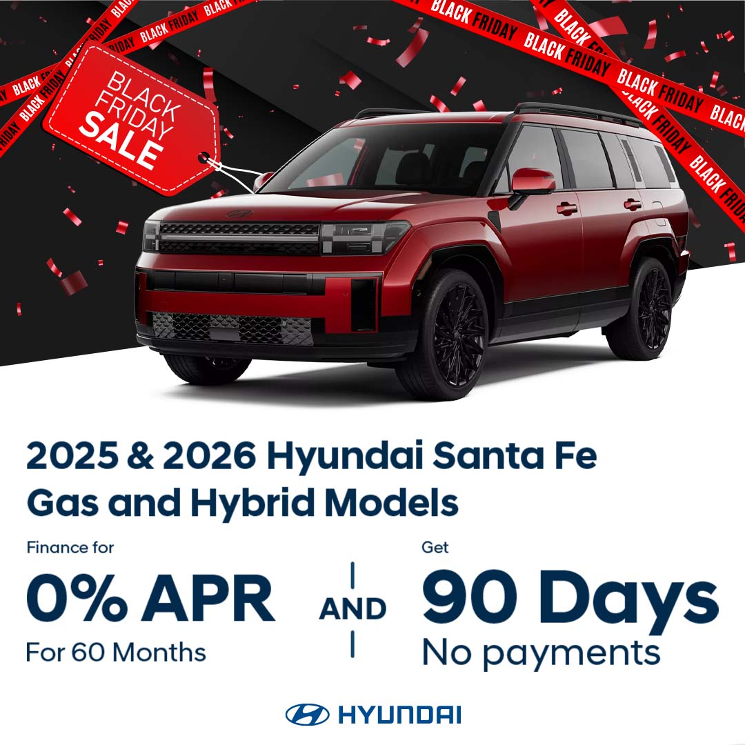 2025 & 2026 Santa Fe Hybrid and Gas Models 0% APR for 60 Months and 90 days until first payment