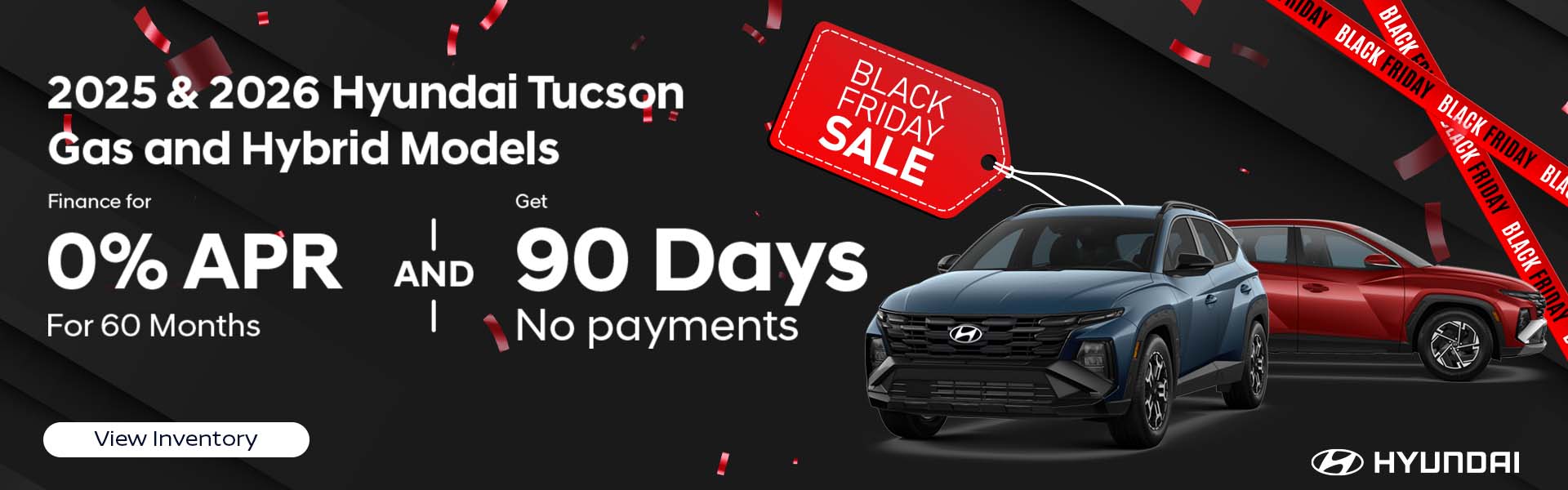 2025 & 2026 Tucson Hybrid and Gas Models 0% APR for 60 months and 90 Until first payment