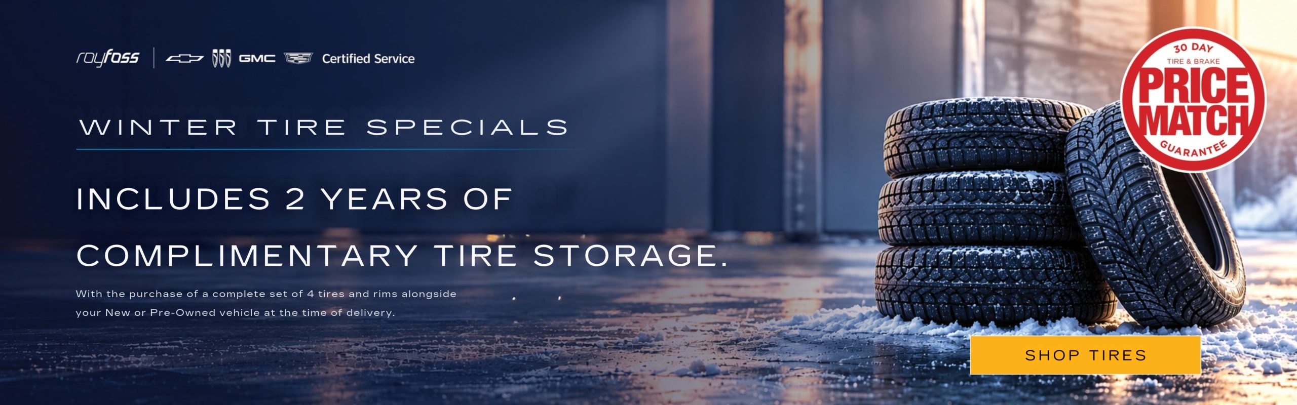 Roy Foss Certified Service winter tire promotion featuring a set of winter tires and an offer for 2 years of complimentary tire storage with the purchase of four tires and rims alongside a new or pre-owned vehicle at delivery.