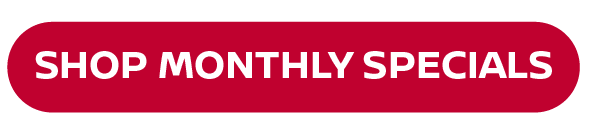 Shop Monthly Specials