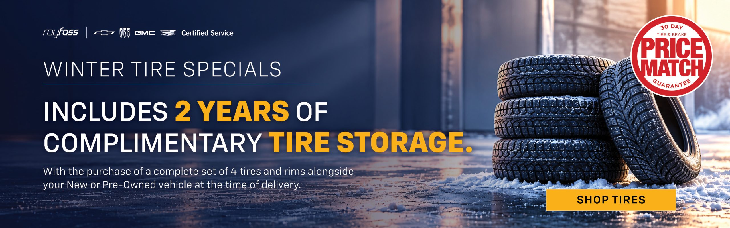 Roy Foss Certified Service winter tire promotion featuring a set of winter tires and an offer for 2 years of complimentary tire storage with the purchase of four tires and rims alongside a new or pre-owned vehicle at delivery.