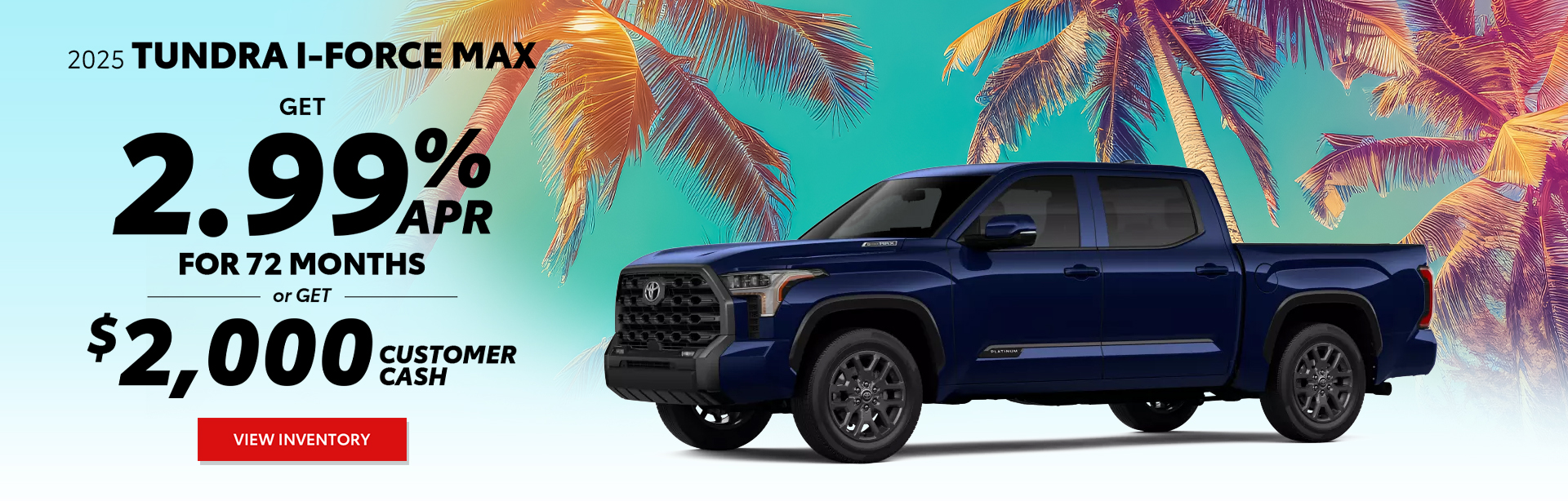 Amazing Deals on a 2025 Toyota Tundra.