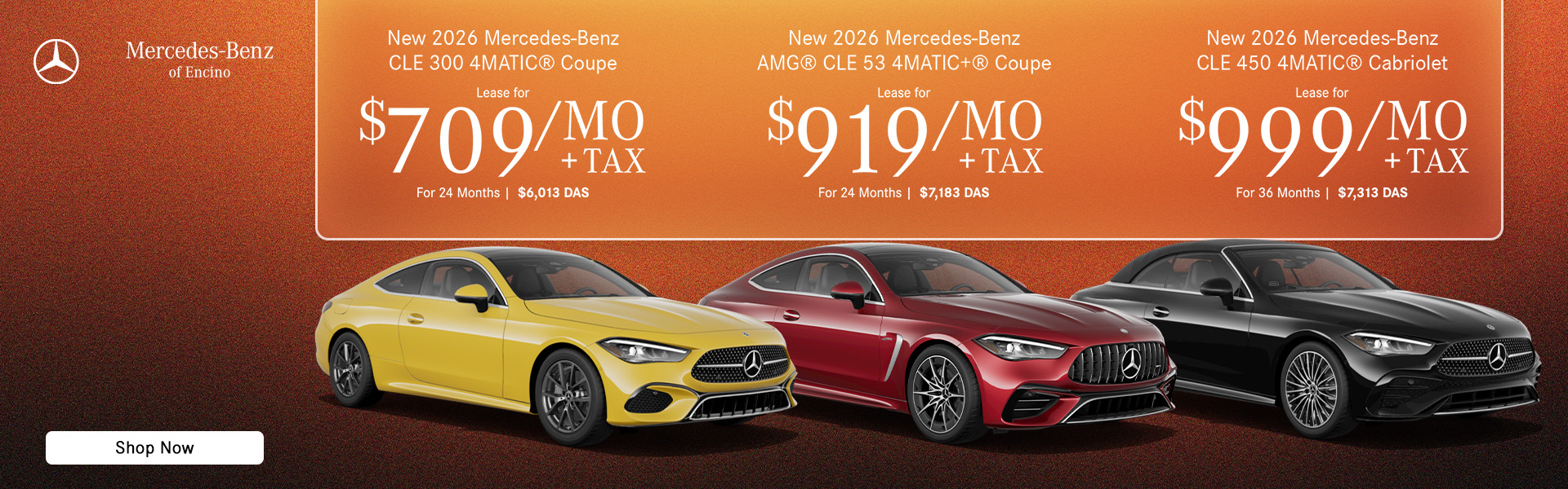 New 2026 Mercedes-Benz CLE 300 4MATIC® Coupe Lease for $709 /month + Tax, 24 Months $6,013 due at signing New 2026 Mercedes-Benz AMG® CLE 53 4MATIC+® Coupe Lease for $919 /month + Tax, 24 Months $7,183 due at signing New 2026 Mercedes-Benz CLE 450 4MATIC® Cabriolet Lease for $999 /month + Tax, 36 Months $7,313 due at signing
