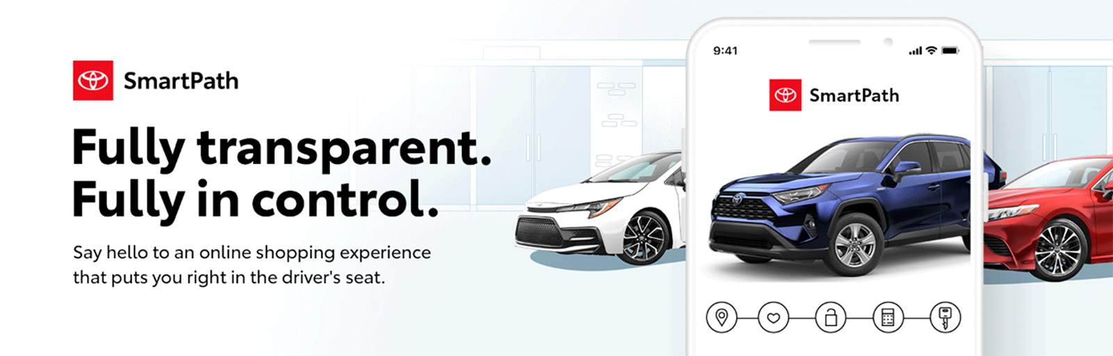 SmartPath Fully transparent. Fully in control. Say hello to an online shopping experience that puts you right in the driver's seat.
