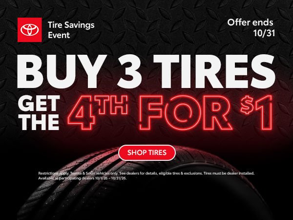 TOYOTA TIRE EVENT Buy 3 Tires get One for $1