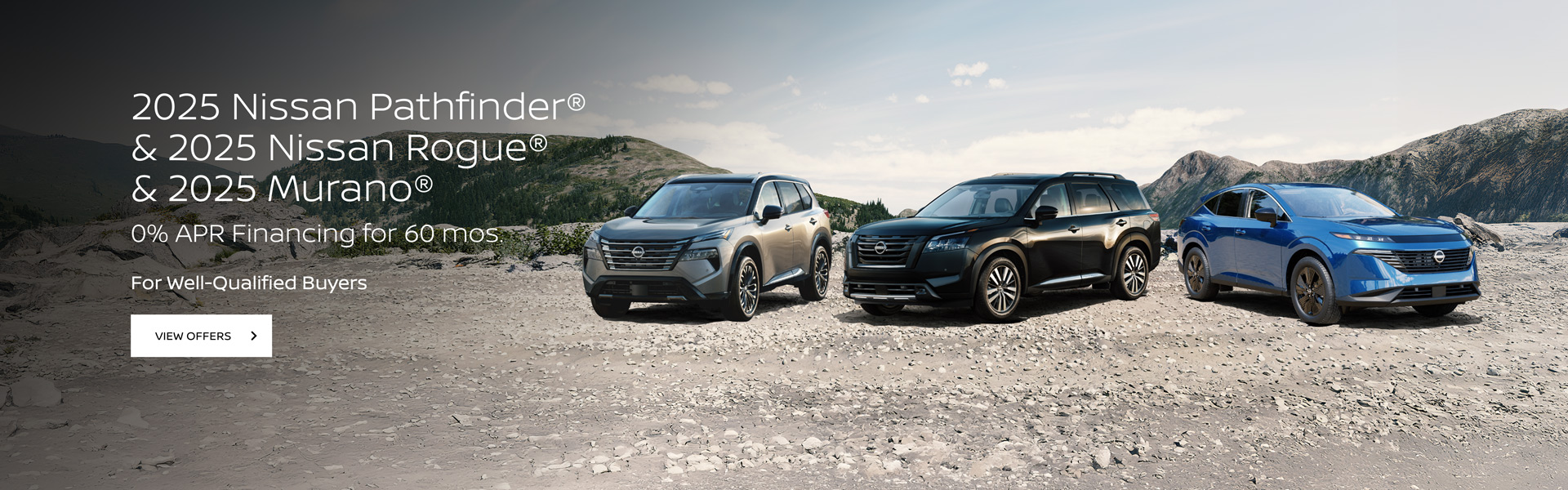Nissan Rogue and Nissan Pathfinder 0% APR Offer 2025 Nissan Pathfinder, 2025 Nissan Rogue & 2025 Nissan Murano 0% APR Financing for 60 mos for well-qualified buyers