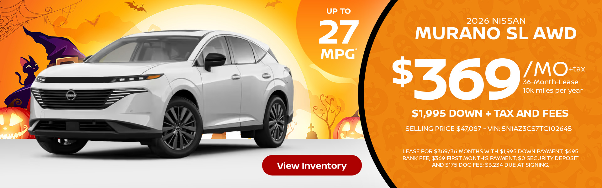 2026 Nissan Murano SL AWD up to 27 MPG* Lease for $369 per month for 36 months 10k miles per year $1,995 down + tax and fees Selling price $47,087 - VIN: 5N1AZ3CS7TC102645 Lease For $369/36 months with $1,995 down payment, $695 bank fee, $369 first month’s payment, $0 security deposit and $175 doc fee; $3,234 due at signing.