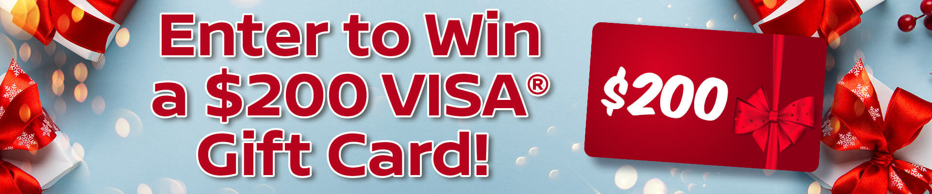 Enter to Win a $200 VISA Gift Card