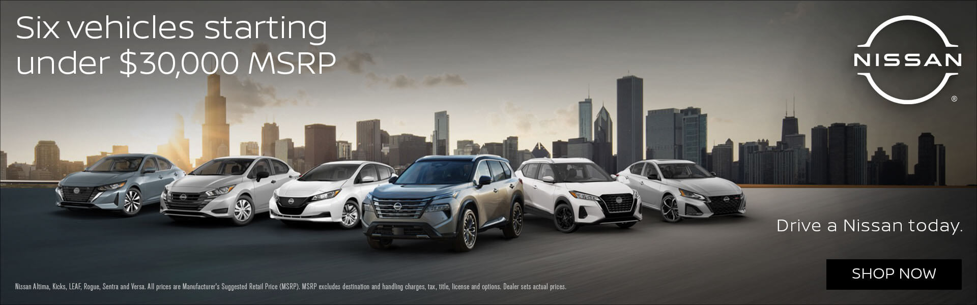 Six vehicles starting under $30,000 MSRP. Drive a Nissan today.