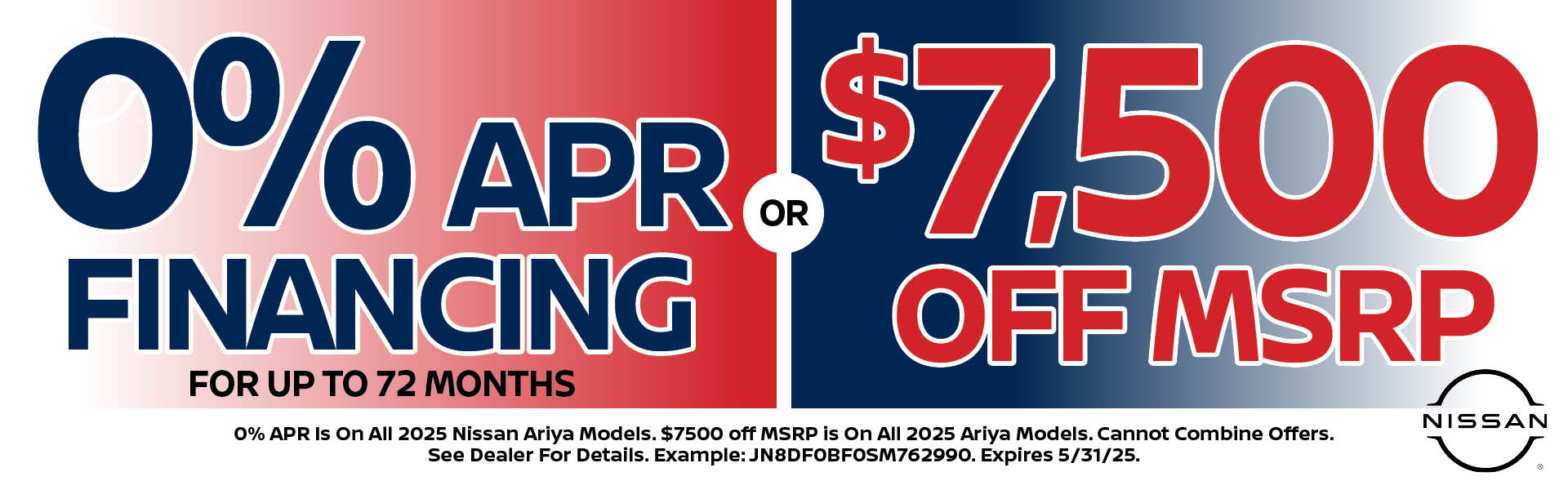 0% APR Financing up to 72 Months! OR $7,500 off MSRP See dealer for details. Expires 5/31/25.