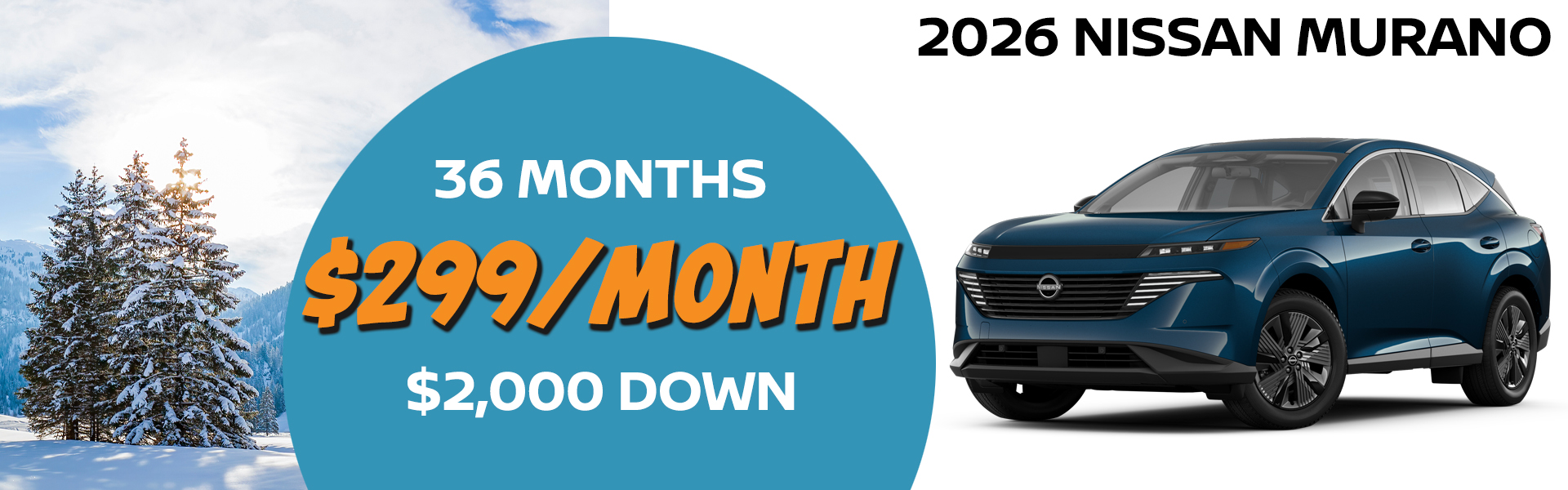 2026 Nissan Murano is available for just $299 per month with a $2,000 down payment. VIN 5N1AZ3BSXTC107033 Model #23016 MSRP $43,960 Selling price $41,453. Lease for $299 per month for 36 months totaling $10,764. 5K miles/yr. $2,000 down payment. Price includes all costs to be paid by customer, except for licensing costs, taxes, registration, acquisition fees, and a $349 dealer doc fee, $0 security deposit. Includes all applicable rebates and incentives. Lessee must qualify for Tier 1 approval with NMAC. Images are for illustration purposes only. Not responsible for typographical errors. Subject to residency restrictions. Expires 12/31/2025.