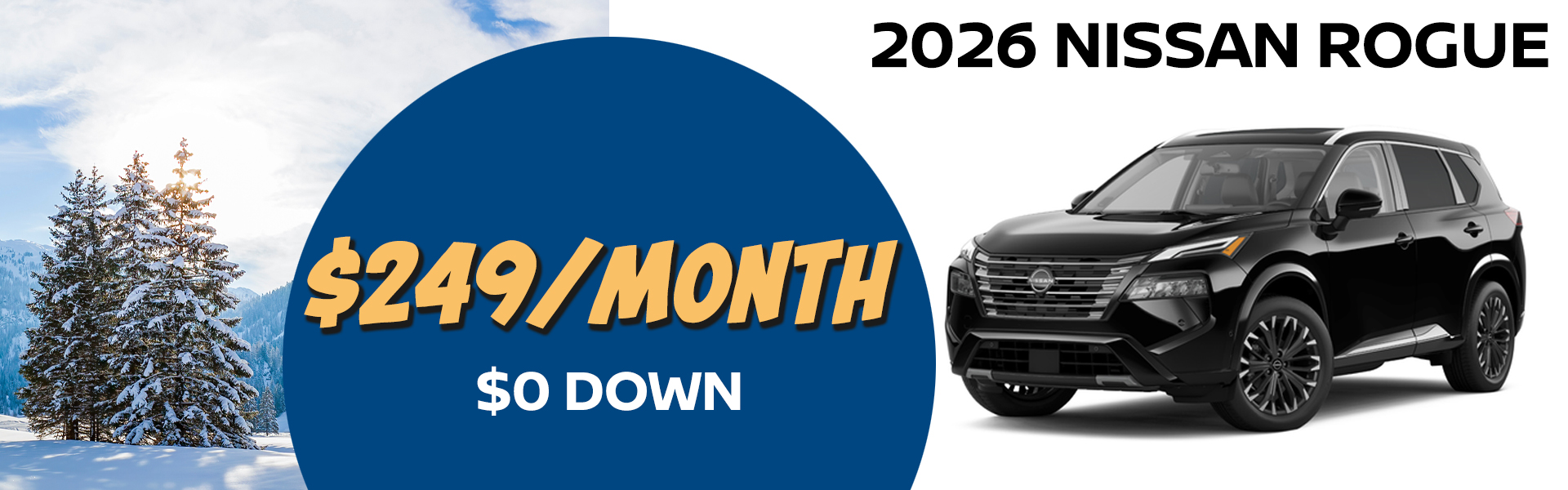 2026 Nissan Rogue is available for just $249 per month with $0 down payment. VIN 5N1BT3BB4TC736843 Model #22216 MSRP $34,350 Selling price $32,587. Lease for $249 per month for 39 months totaling $9,711. $0 down payment. All prices exclude tax, title, dealer fees, tags, license and DMV. 5K miles/yr. Mileage can be upgraded, contact dealer and we can adjust accordingly up to 30k miles a year. Includes all applicable rebates, college grad and loyalty incentives. Lessee must qualify for Tier 1 approval. Images are for illustration purposes only. Not responsible for typographical errors. Subject to residency restrictions. Expires 1/31/2026.