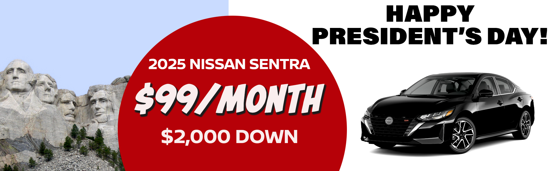 2025 Nissan Sentra Just $99 per month! VIN 3N1AB8BV9SY410698 Model #12015 MSRP $23,310. Selling price $22,221. Lease for $99 per month for 39 months totaling $3,861. $2,000 down payment. Price includes all costs to be paid by customer, except for licensing costs, taxes, registration, acquisition fees, and a $349 dealer doc fee. 5K miles/yr. Mileage can be upgraded, contact dealer and we can adjust accordingly up to 30k miles a year. Includes all applicable rebates and college grad/military incentives. Lessee must qualify for Tier 1 approval. Images are for illustration purposes only. Not responsible for typographical errors. Subject to residency restrictions. Expires 2/28/26.