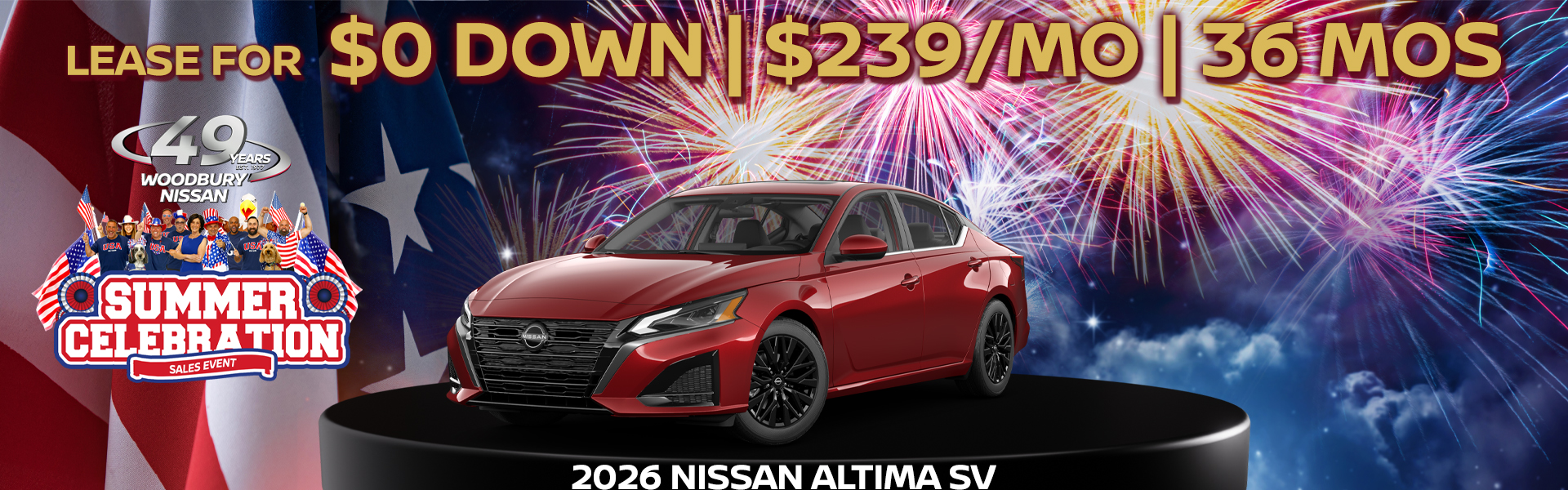 2026 Nissan Altima $239/mo. with $0 down! VIN 1N4BL4DV0TN342123 Model #13316 MSRP $29,690. Selling price $27,780. Lease for $239 per month for 36 months totaling $8,064. $0 down payment. Offer excludes government taxes, DMV fees, Woodbury Nissan’s $349 documentation fee and lender’s $695 acquisition fee. 5K miles/yr. Mileage can be upgraded, contact dealer and we can adjust accordingly up to 30k miles a year. Includes all applicable manufacturer rebates and incentives. For well-qualified lessees. Images are for illustration purposes only. Not responsible for typographical errors. Subject to residency restrictions. Expires 7/31/2026.