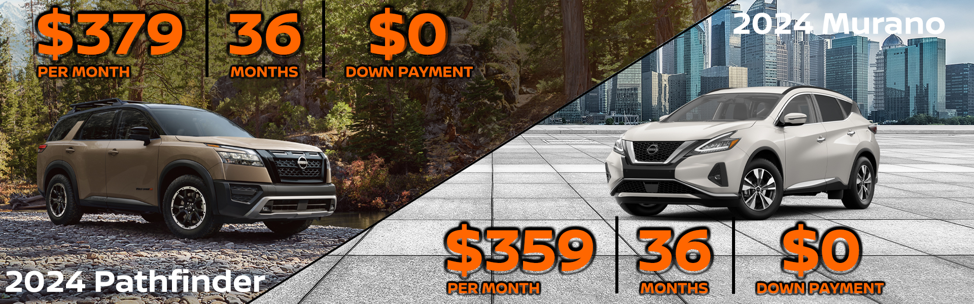 2024 Nissan Pathfinder - $379 per month for 36 months with $0 down or 2024 Nissan Murano - $359 per month for 36 months with $0 down!