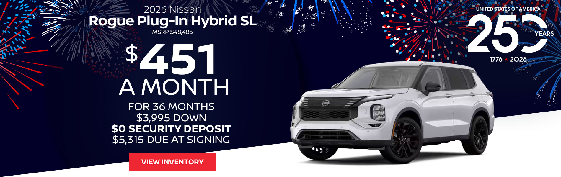 2026 Nissan Rogue Plug-In Hybrid SL Lease for $451 a month for 36 Months + taxes and fees* $3,995 Down - $0 security deposit, $5,315 Due At Signing MSRP $48,485
