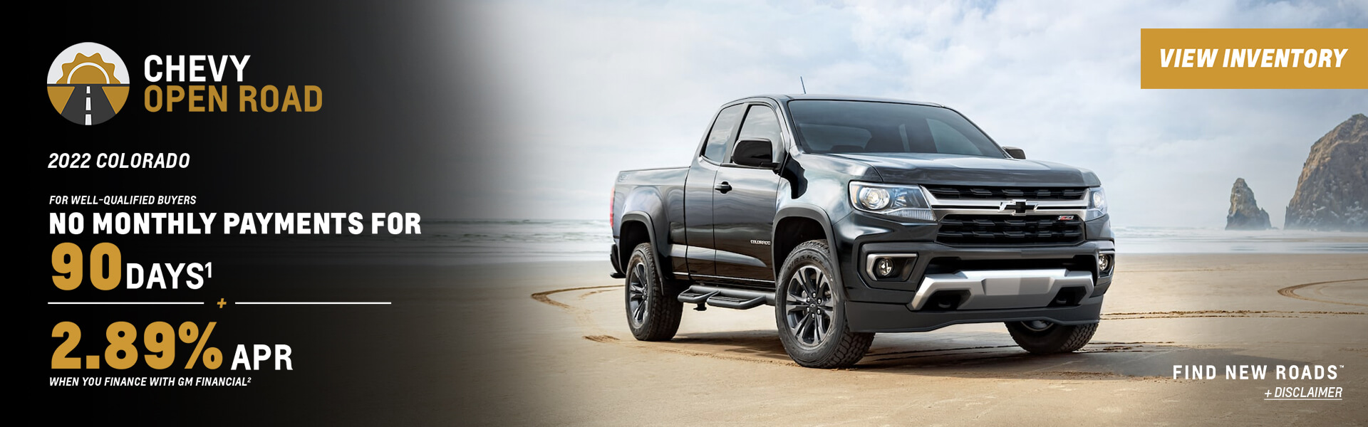 2022 Colorado Cash Allowance. Well qualified buyers get no payments for 90 days PLUS 2.89% APR when you finance with GM Financial