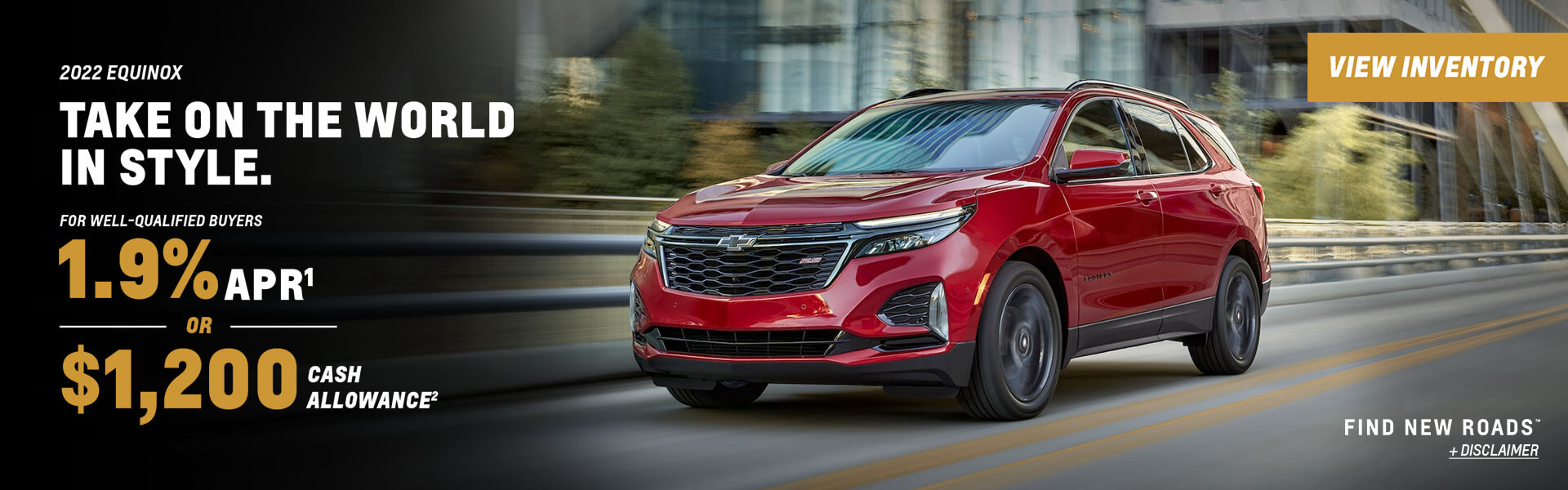 2022 Equinox Well qualified buyers get 1.9% APR or $1200 cash allowance