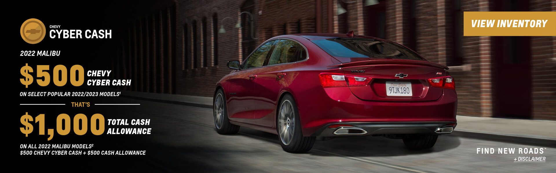 2022 Malibu $500 Cyber Cash plus $500 Cash allowance