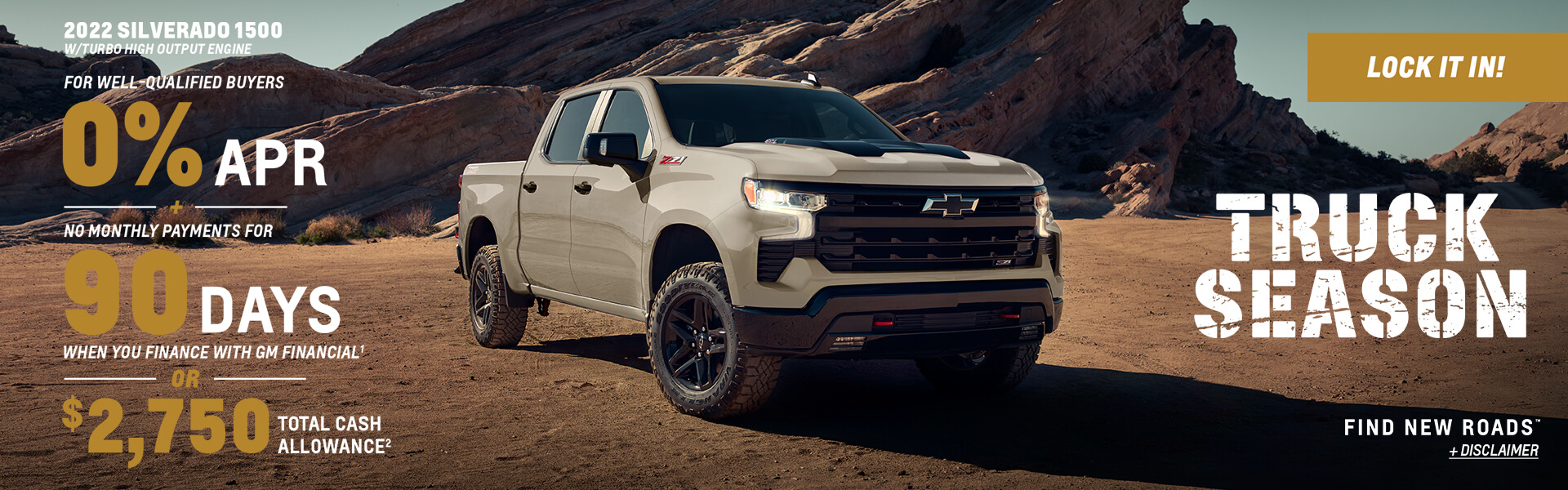 2022 Silverado 1500 0% APR plus no monthly payments for 90 days or $2750 cash allowance