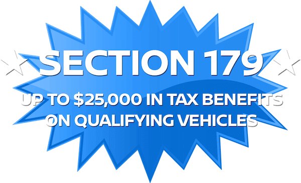 Section 179 up to $25,000 in tax benefits on qualifying vehicles