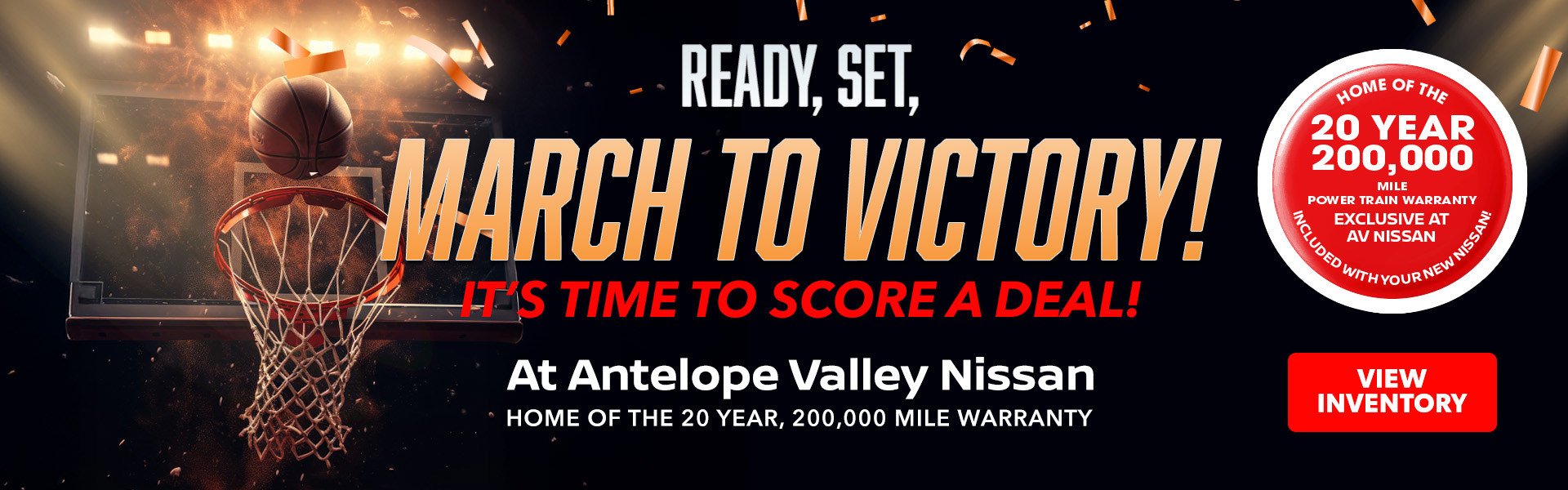 READY, SET, MARCH TO VICTORY! IT’S TIME TO SCORE A DEAL! AT ANTELOPE VALLEY NISSAN!