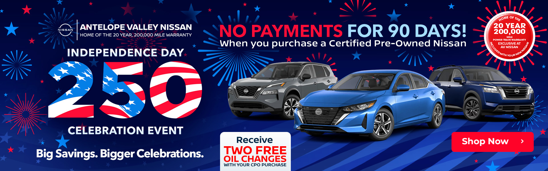 Independence Day 250 Celebration Event Get Two Free Oil Changes with your CPO purchase BUY CERTIFIED PRE OWNED NISSAN AND MAKE NO PAYMENTS FOR 90 DAYS!