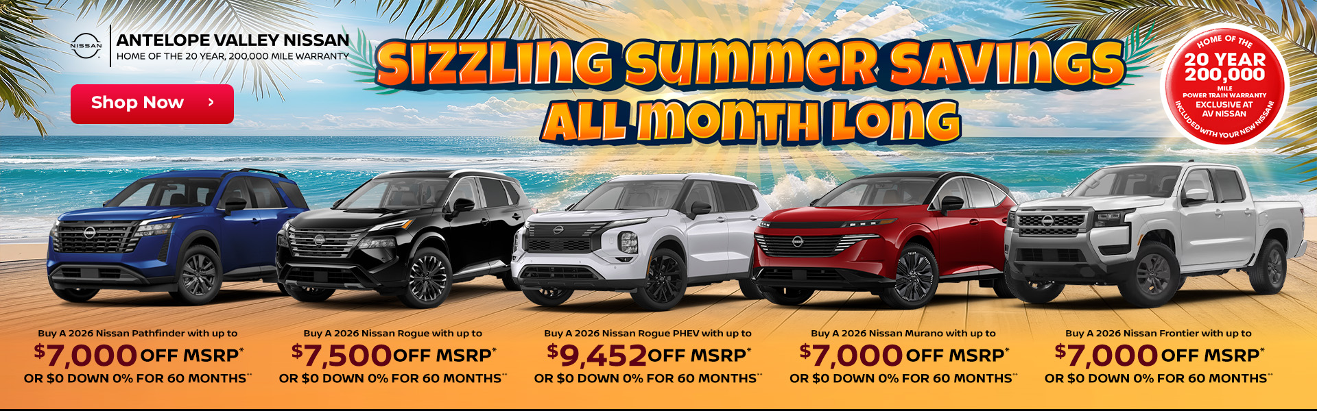 2026 Nissan Pathfinder - Buy with Up to $7,000 Off MSRP* OR $0 Down 0% for 60 months** 2026 Nissan Rogue - Buy with Up to $7,500 Off MSRP* OR $0 Down 0% for 60 months** 2026 Nissan Rogue PHEV - Buy with Up to $9,452 Off MSRP* OR $0 Down 0% for 60 months** 2026 Nissan Murano - Buy with Up to $7,000 Off MSRP* OR $0 Down 0% for 60 months** 2026 Nissan Frontier - Buy with Up to $7,000 Off MSRP* OR $0 Down 0% for 60 months**