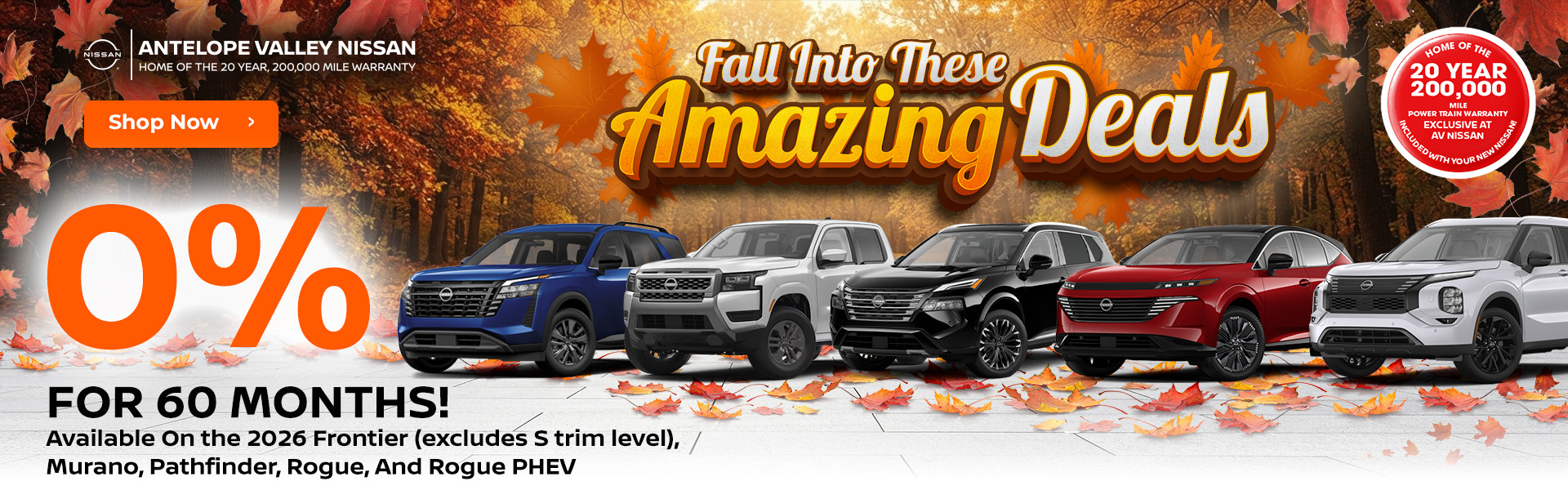 0% for 60 months 2026 Frontier (excludes S trim level) 2026 Murano 2026 Pathfinder 2026 Rogue 2026 Rogue PHEV