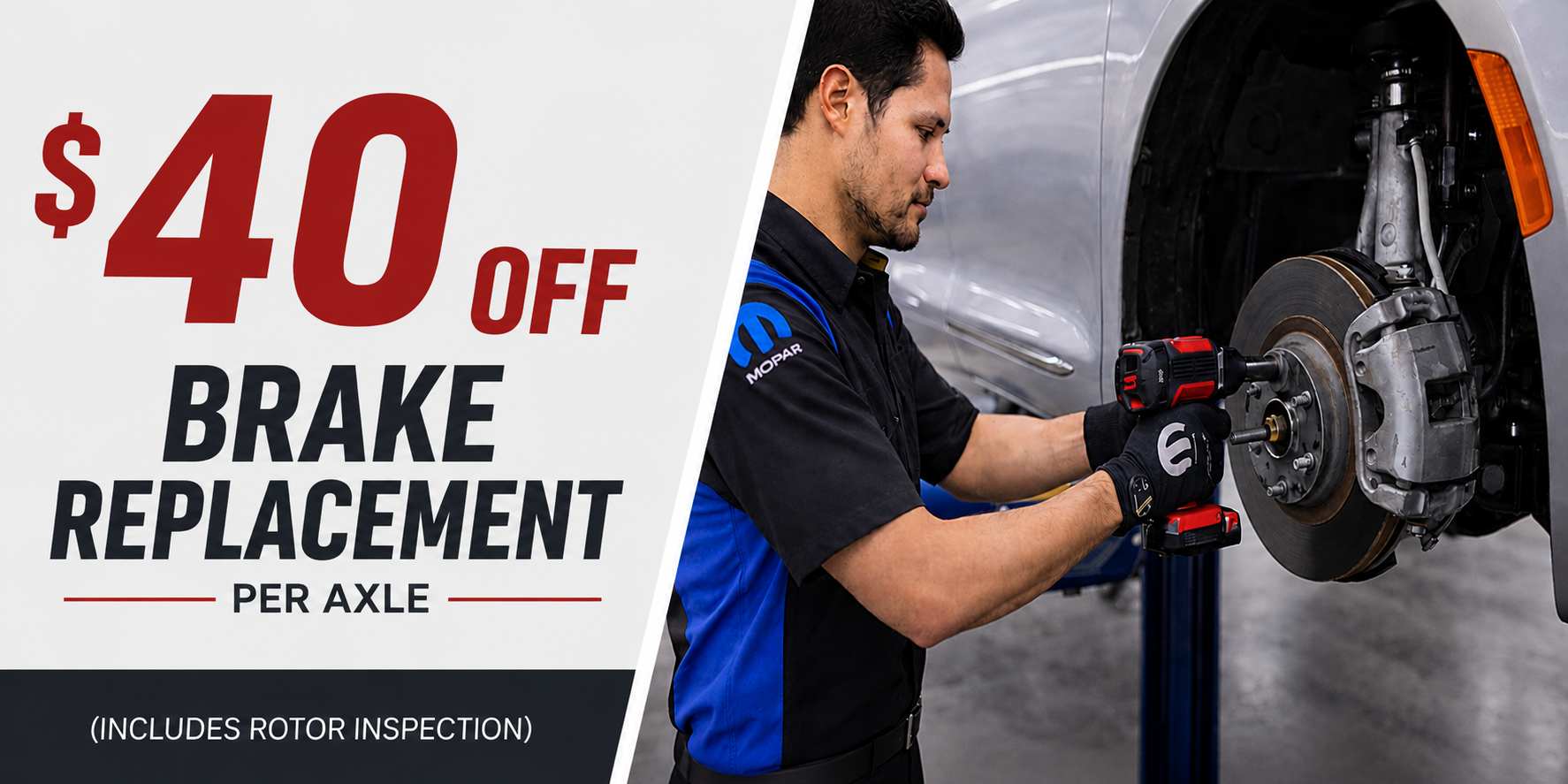 $40 OFF BRAKE REPLACEMENT
