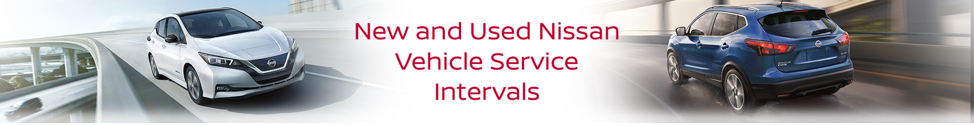 Service Intervals for New and Used Nissan Vehicles Nissan Service