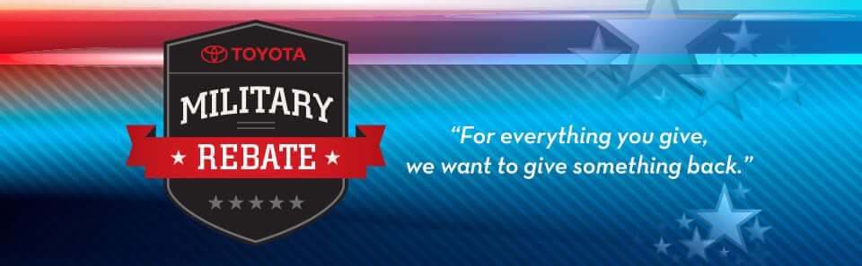 Toyota Military Rebate - For everything you give, we wnat to give something back