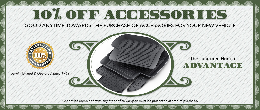 10% off Accessories good anytime towards the purchase of accesoreis for your new vehicle