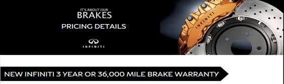 NEW INFINITI 3YR OR 36,000 MILES BRAKE WARRANTY