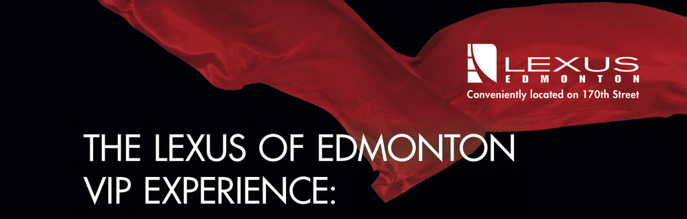 The Lexus of Edmonton VIP Experience