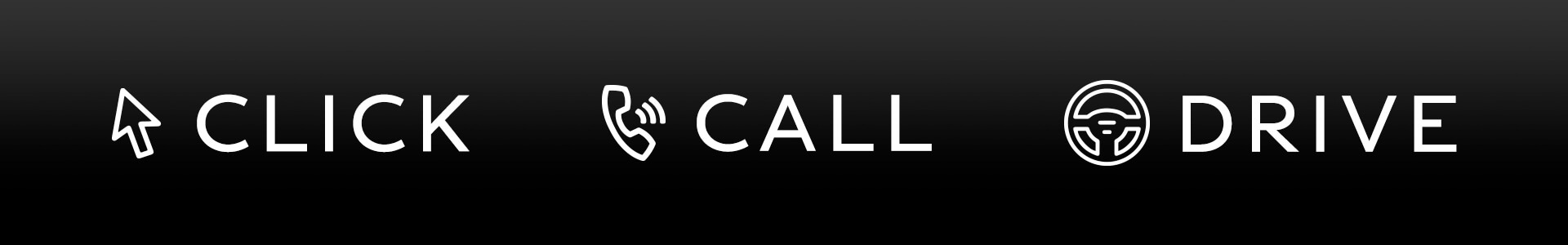 Click - Call - Drive
