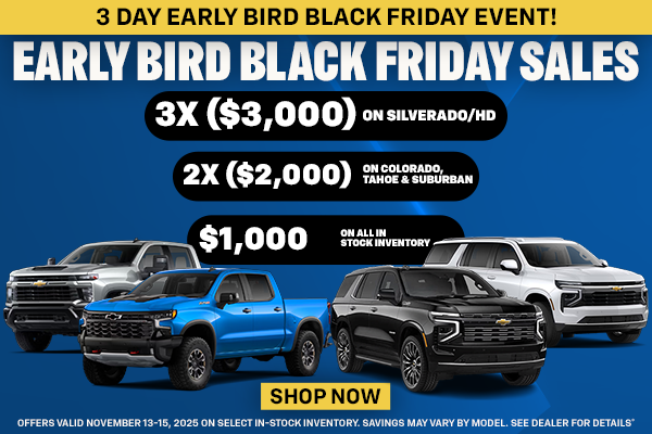 Early Bird Black Friday sales banner featuring Chevrolet Silverado HD, Silverado 1500, Colorado, Tahoe, and Suburban with offers of $3,000 on Silverado/HD, $2,000 on Colorado, Tahoe and Suburban, and $1,000 on all in-stock inventory