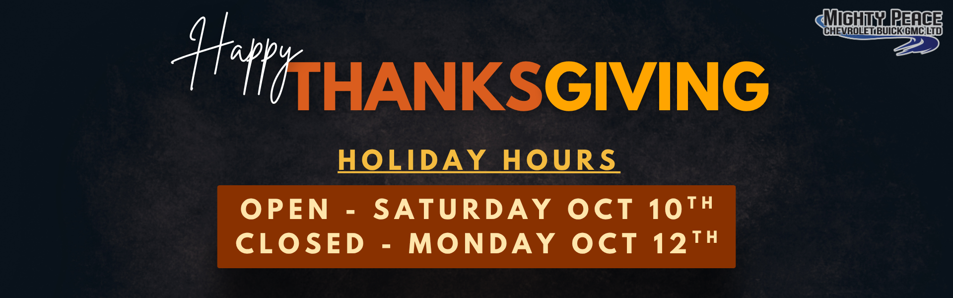 happy thanksgiving holiday hours open Saturday oct 10 closed Monday oct 12 text over a dark textured brown background