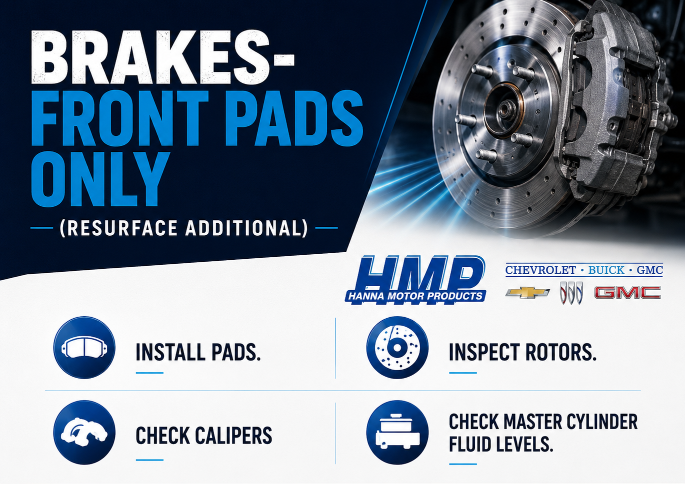 BRAKES-FRONT PADS ONLY (RESURFACE ADDITIONAL)
