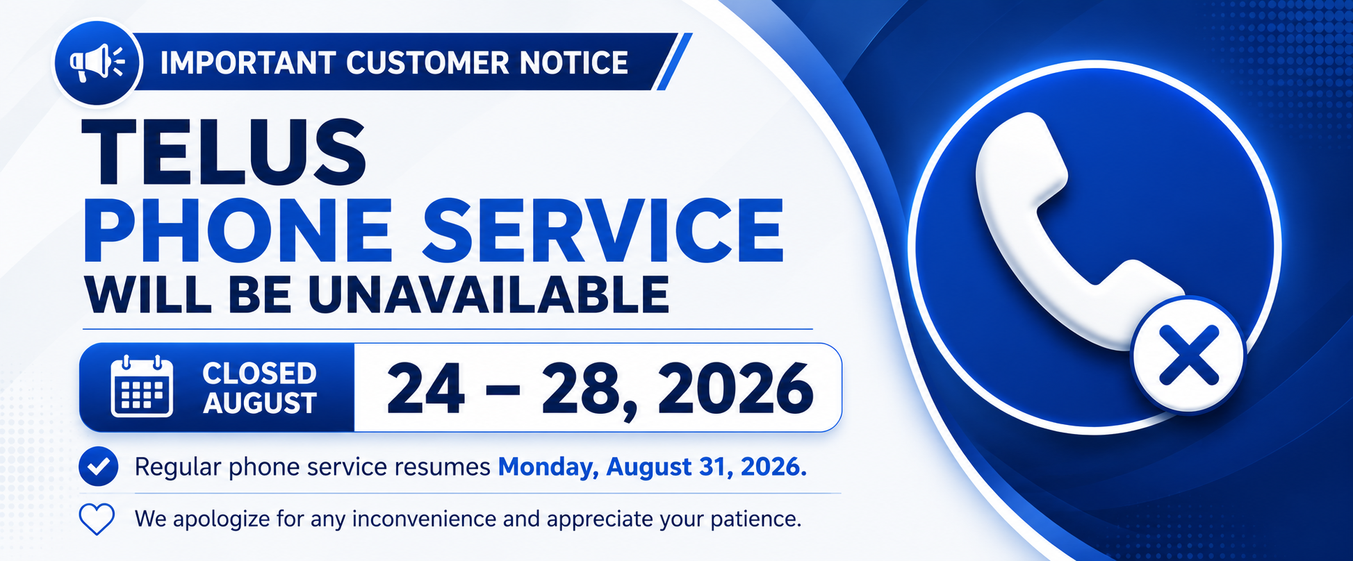 Telus Phone Service will be unavailable August 24-28, 2026.
