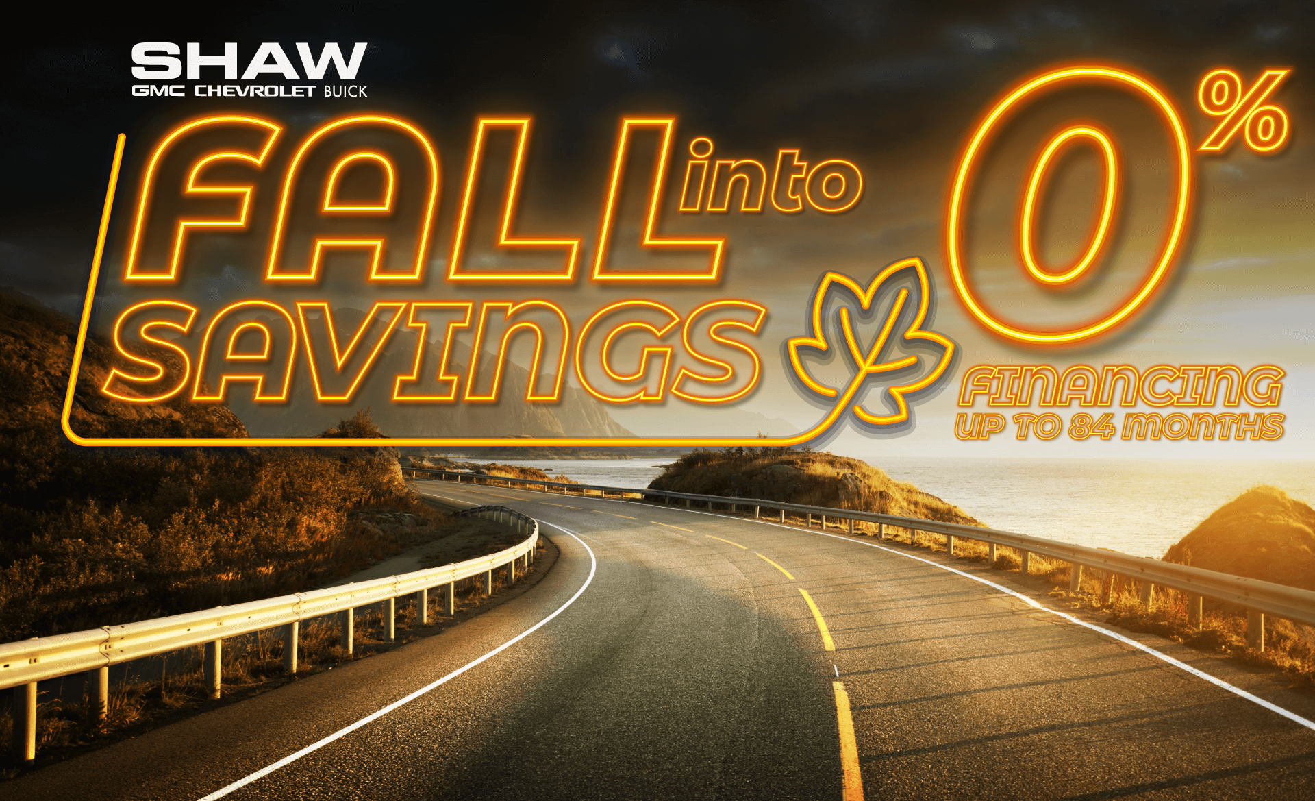 Shaw GMC Chevrolet Buick - Fall Into Savings 0% Financing for up to 84 months