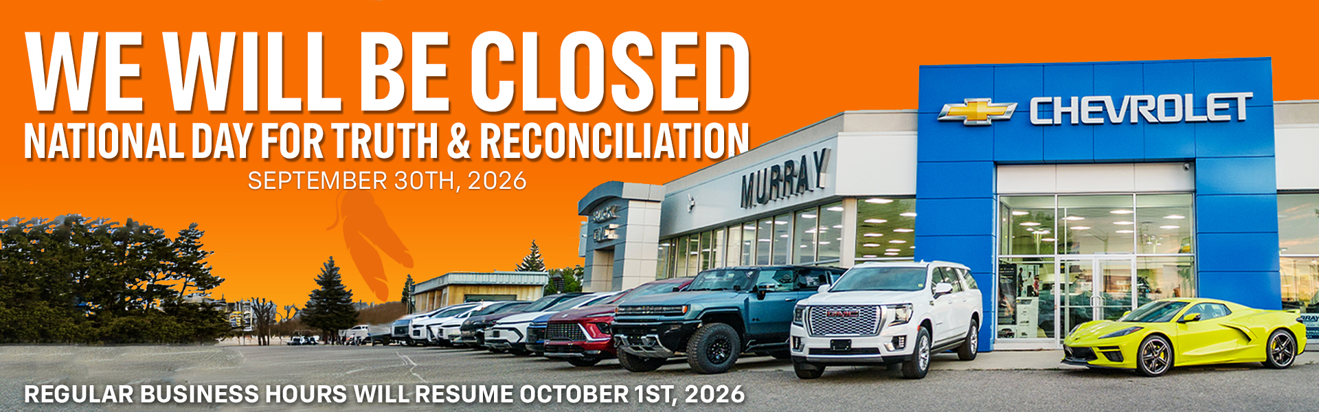 We will be closed National Day for truth and reconciliation. September 30th, 2026