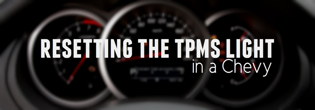 How to reset the TPMS light in your Chevy