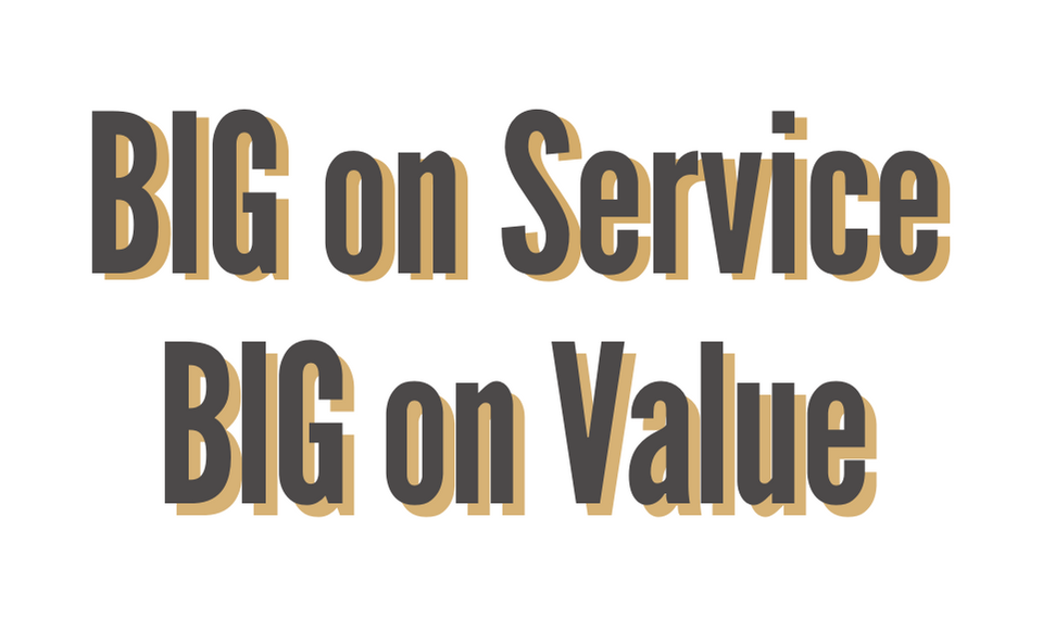 Big on Service, Big on Value