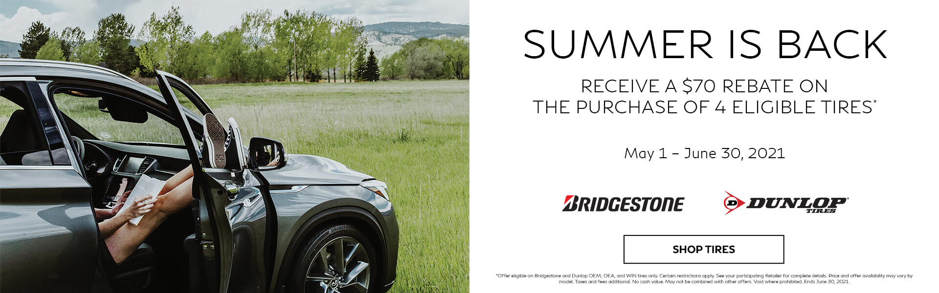 Receive a $70 rebate on the purchase of 4 eligible tires.