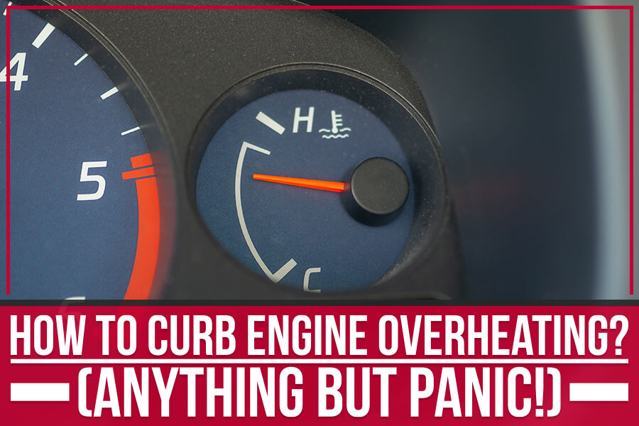 How To Curb Engine Overheating Anything But Panic Glendale