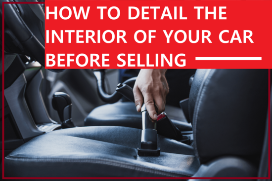 Best Way To Clean Your Car Before Selling: Ultimate Guide to Shine