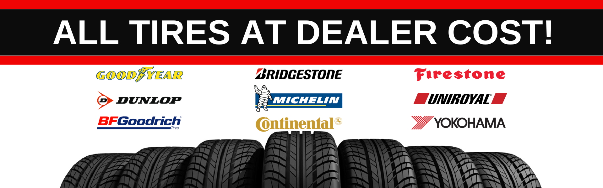 All Tires at Dealer Cost